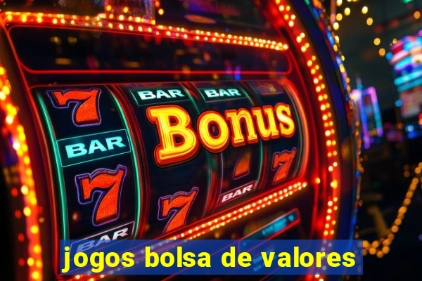 jogos bolsa de valores